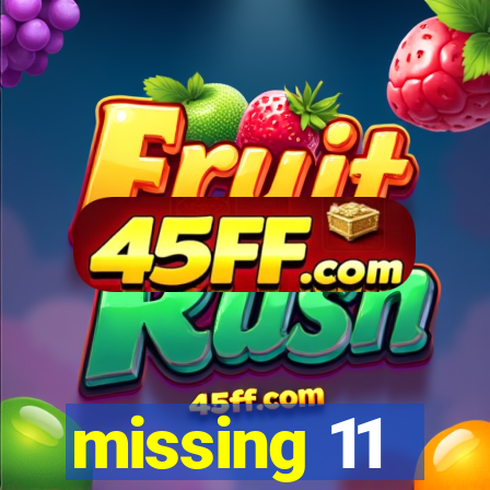missing 11